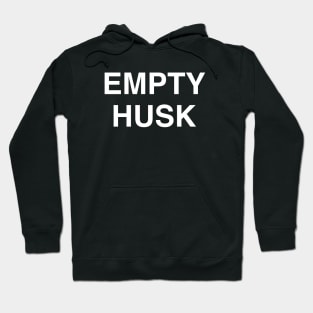 Empty Husk Hoodie